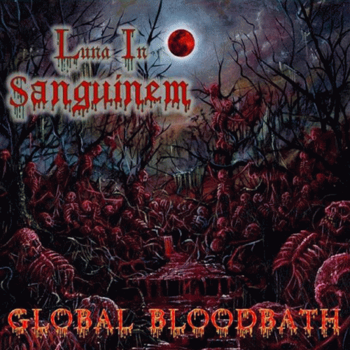 Luna In Sanguinem : Global Bloodbath
